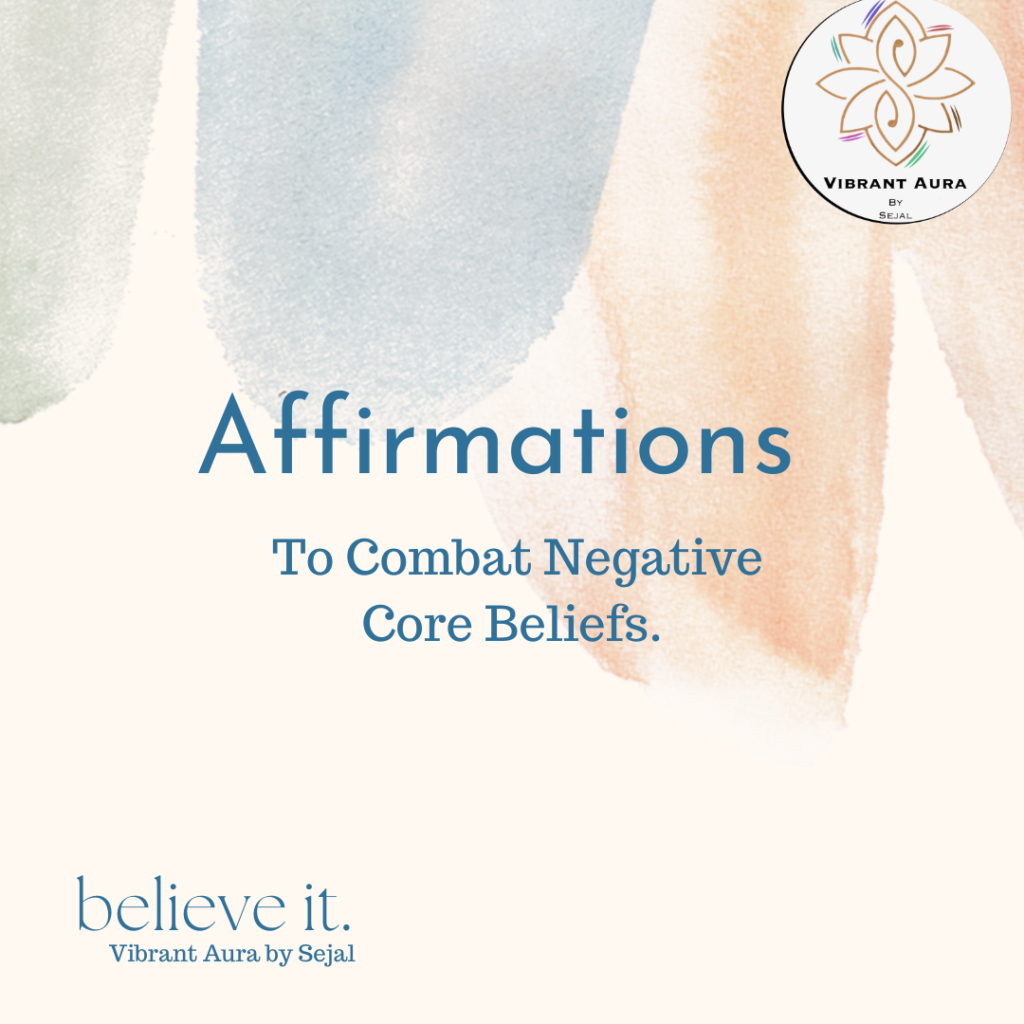Affirmations To Combat Negative Core Beliefs