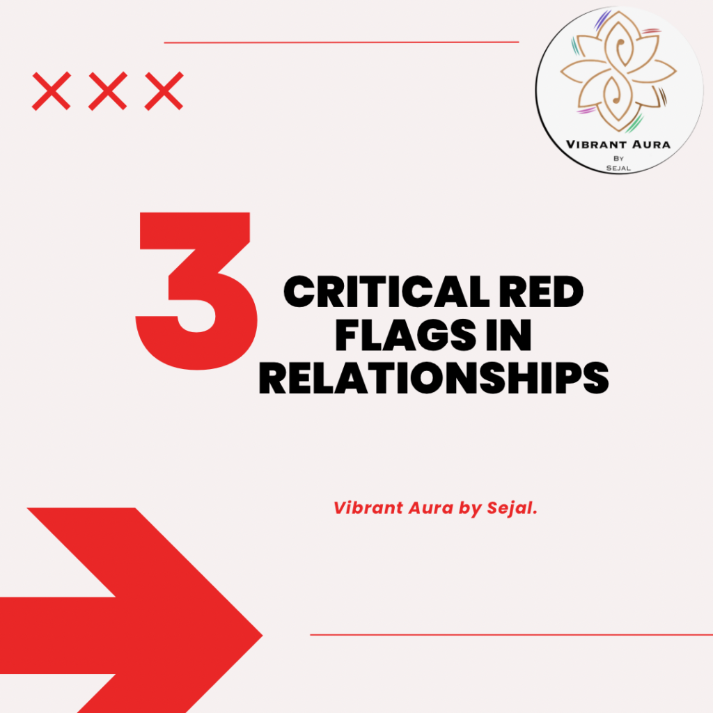 3 Critical Red Flags in Relationships