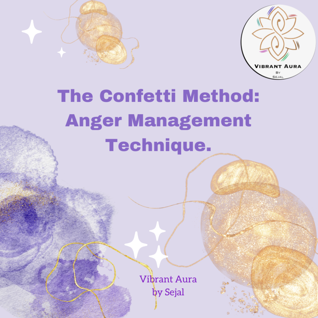 The Confetti Method: Anger management technique.