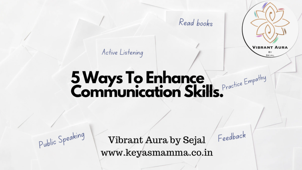 5 Ways To Enhance Communication Skills.